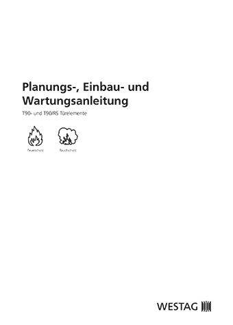 <p>Planungs-, Einbau- und Wartungsanleitung T90- und T90/RS Türelemente</p>
